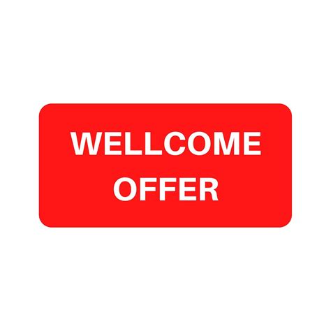 WELCOME OFFER .